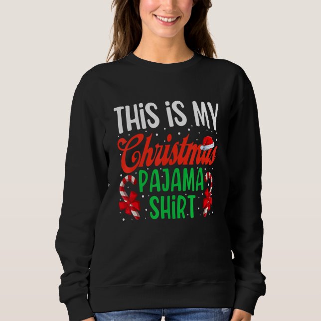 This Is My Christmas Pajama  Xmas Santa Hat  8 Sweatshirt (Vorderseite)