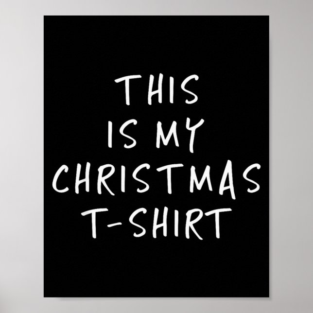 This Is My Christmas T Shirt - Funny Slogans  Poster (Vorne)