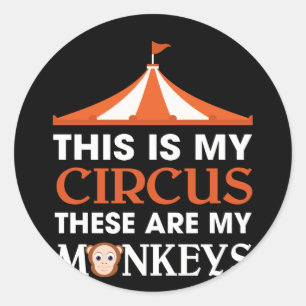 This Is My Circus These Are My Monkeys Runder Aufkleber