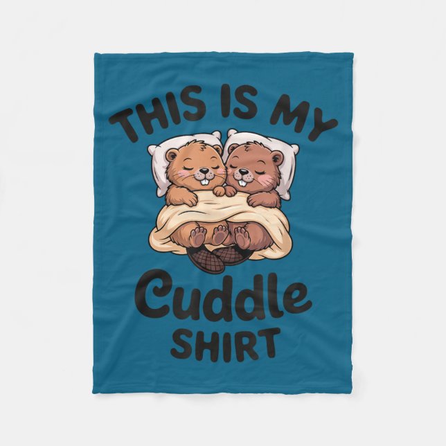 This Is My Cuddle Shirt Cute Beavers Funny  Fleecedecke (Vorderseite)