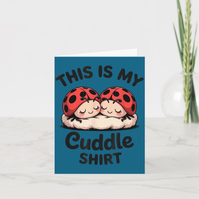 This Is My Cuddle Shirt Cute Ladybug Couple  Karte (Vorderseite)