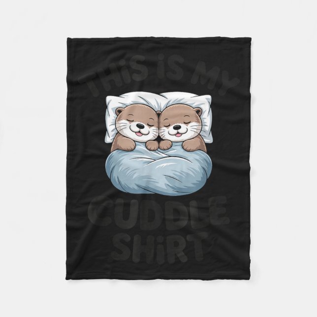 This Is My Cuddle Shirt Cute Otter Couple Sleeng  Fleecedecke (Vorderseite)
