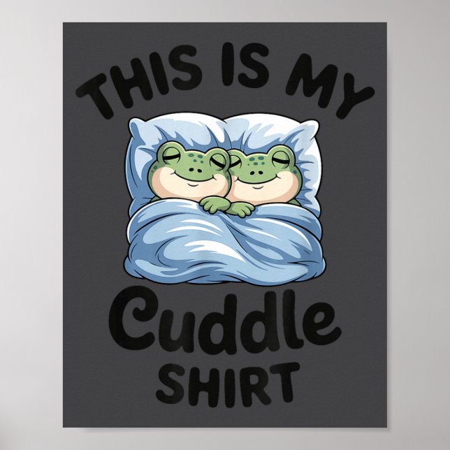 This Is My Cuddle Shirt Funny Frog Couple  Poster (Vorne)