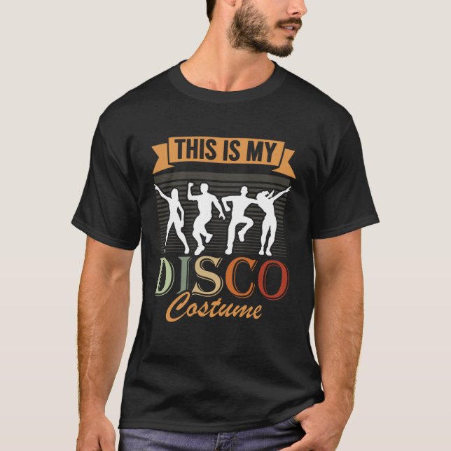 This Is My Disco Costume 1970s Outfit 70's Style D T-Shirt (Vorderseite)