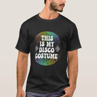 This Is My Disco Costume Disco Party 80's 70's T-Shirt