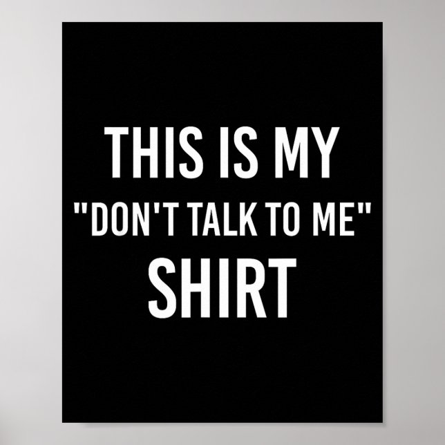 This Is My Don't Talk To Me Shirt - Funny Meme Gif Poster (Vorne)