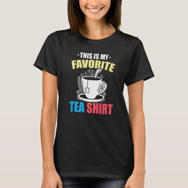 This Is My Favorite Tea  Tea  Tea Drinker Brewing  T-Shirt (Vorderseite)