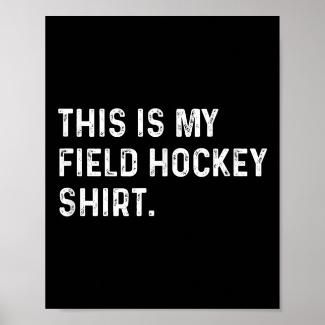 This Is My Field Hockey Shirt - Sport Game Team Ga Poster (Vorne)