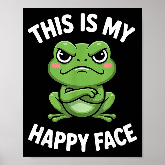 This Is My Happy Face Funny Angry Frog Humor  Poster (Vorne)