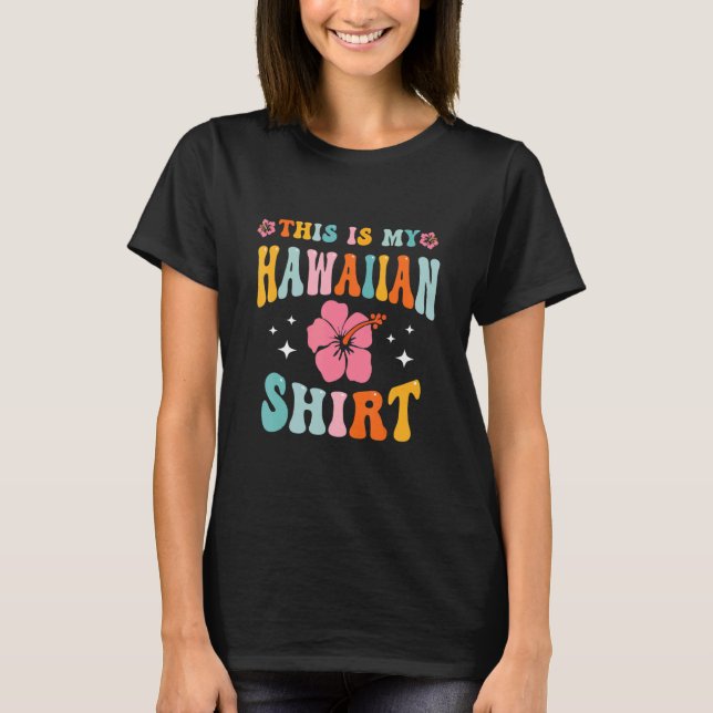 This Is My Hawaiian  Aloha Hawaii Beach Flower Col T-Shirt (Vorderseite)