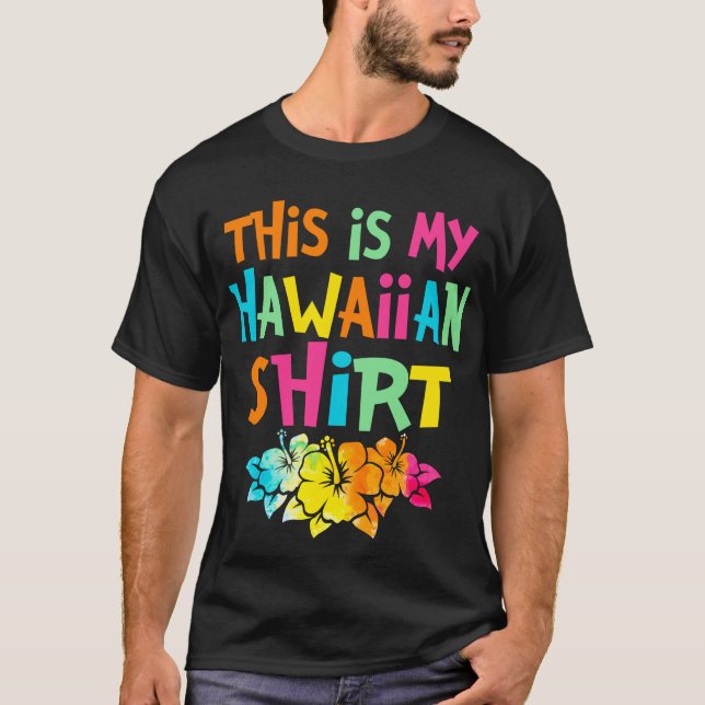 This Is My Hawaiian Shirt Tropical Style (Vorderseite)