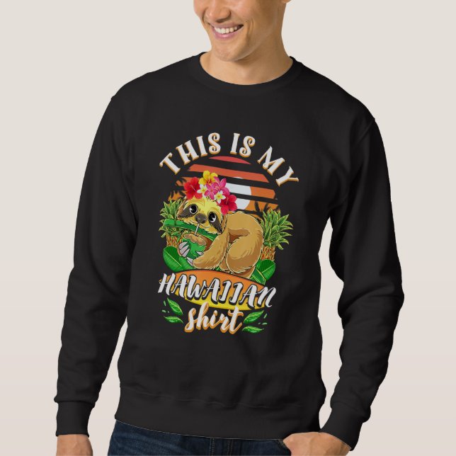 This Is My Hawaiian Sloth Luau Aloha Hawaii Beach  Sweatshirt (Vorderseite)