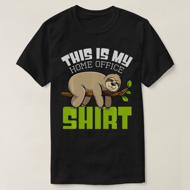 This Is My Homeoffice Design Sloth Work Sarcasm Fu T-Shirt (Design vorne)