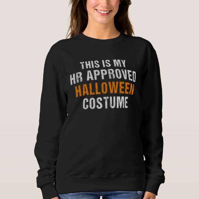 This Is My HR Approved Halloween Costume Men Women Sweatshirt (Vorderseite)