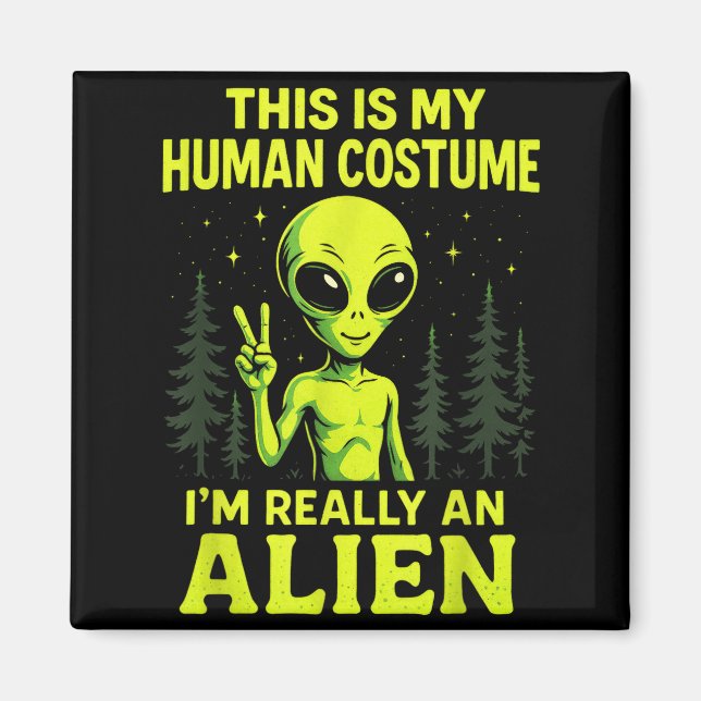 This Is My Human Costume - Funny Alien Halloween  Magnet (Vorne)