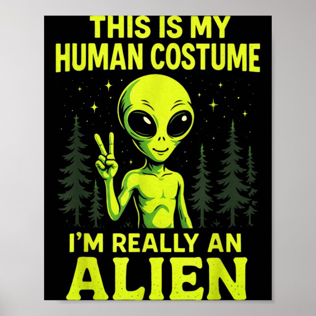 This Is My Human Costume - Funny Alien Halloween  Poster (Vorne)