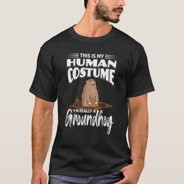 This is my Human Costume i`m really a Groundhog Lo T-Shirt (Vorderseite)