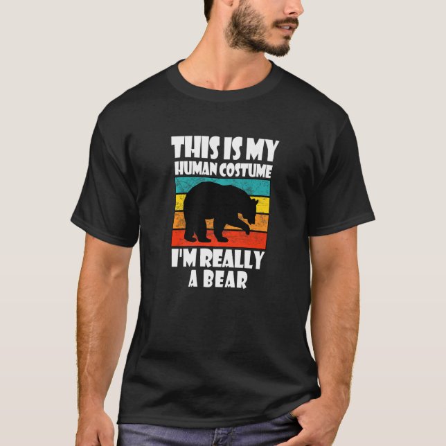 This Is My Human Costume I'm Really A Bear  Bear T-Shirt (Vorderseite)