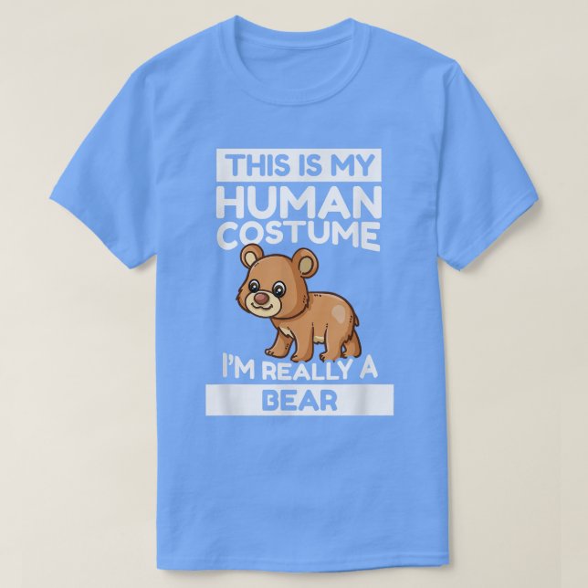 This Is My Human Costume I'm Really A Bear T-Shirt (Design vorne)