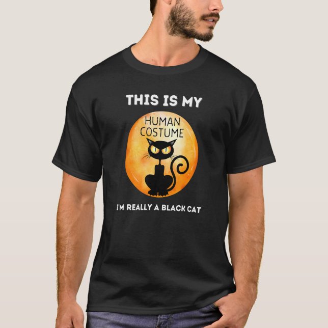 This Is My Human Costume I'm Really A Black Cat T-Shirt (Vorderseite)