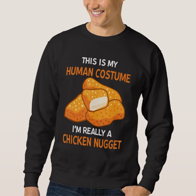 This Is My Human Costume I'm Really A Chicken Nugg Sweatshirt (Vorderseite)