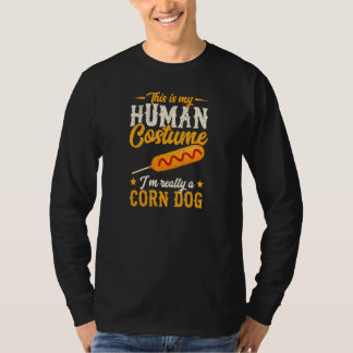 This Is My Human Costume I'm Really A Corn Dog Cut T-Shirt
