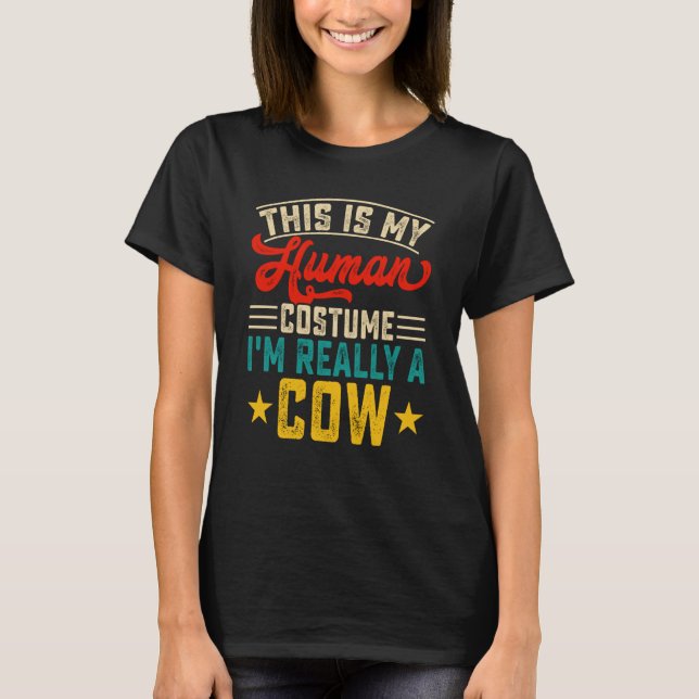 This Is My Human Costume Im Really A Cow  2 T-Shirt (Vorderseite)
