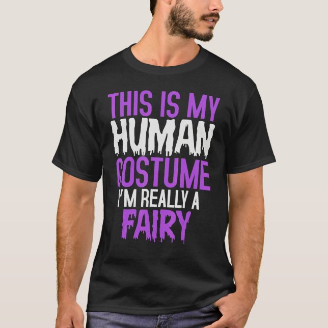 This is My Human Costume I'm Really a Fairy Hallow T-Shirt (Vorderseite)