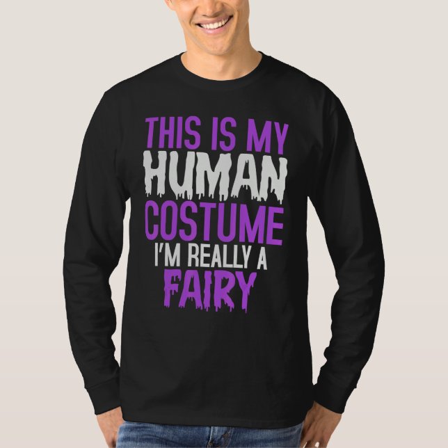 This is My Human Costume I'm Really a Fairy Hallow T-Shirt (Vorderseite)