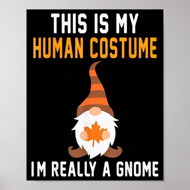 This Is My Human Costume Im Really A Gnome Hallowe Poster (Vorne)