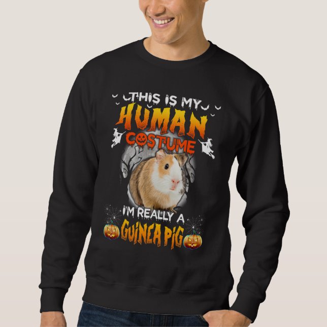 This Is My Human Costume I'm Really A Guinea Pig H Sweatshirt (Vorderseite)