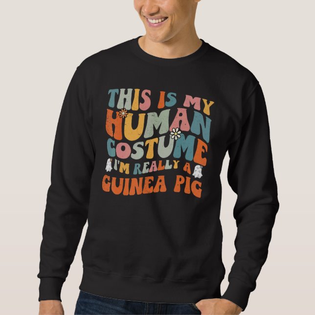 This Is My Human Costume I'm Really A Guinea Pig R Sweatshirt (Vorderseite)