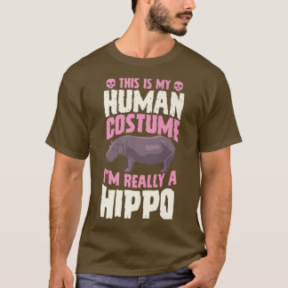 This Is My Human Costume I'm Really A Hippo Hallow T-Shirt
