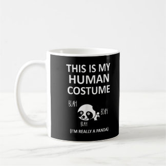 This Is My Human Costume Im Really A Panda Kaffeetasse