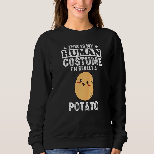 This Is My Human Costume I'm Really a Potato  Pota Sweatshirt (Vorderseite)