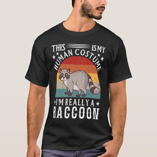 This Is My Human Costume I'm Really A Raccoon T-Shirt (Vorderseite)