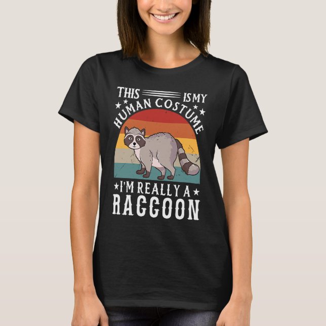 This Is My Human Costume I'm Really A Raccoon T-Shirt (Vorderseite)