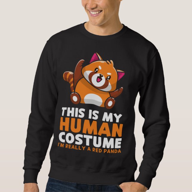 This Is My Human Costume I'm Really A Red Panda Sweatshirt (Vorderseite)
