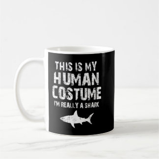 This Is My Human Costume I'm Really A Shark Kaffeetasse