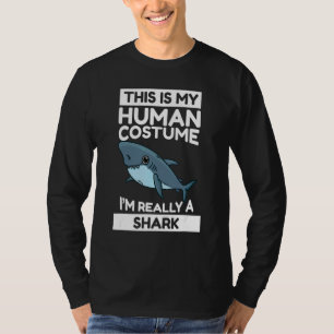 This Is My Human Costume I'm Really A Shark T-Shirt