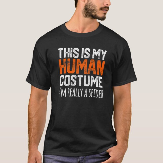 THIS IS MY HUMAN COSTUME I'M REALLY A SPIDER Hallo T-Shirt (Vorderseite)
