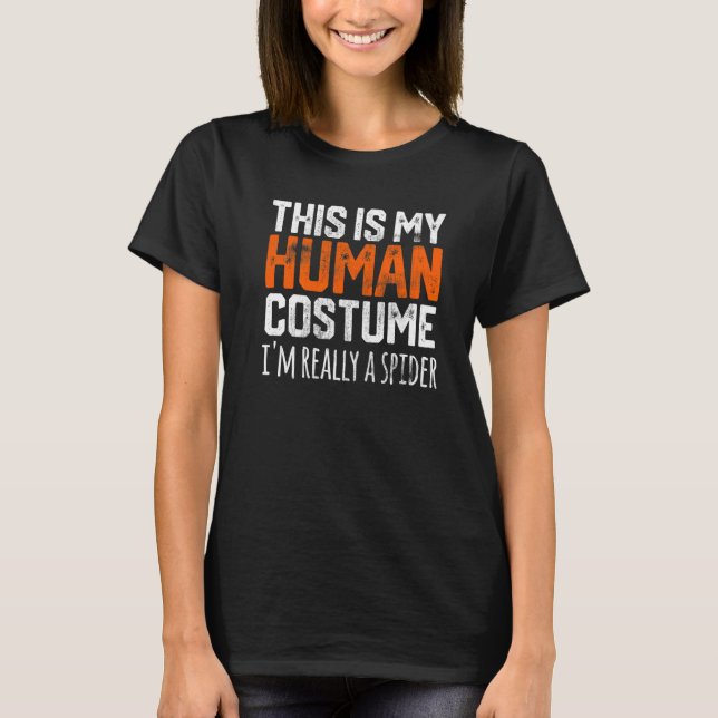 THIS IS MY HUMAN COSTUME I'M REALLY A SPIDER Hallo T-Shirt (Vorderseite)