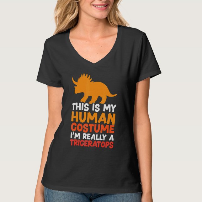 This Is My Human Costume I'm Really A Triceratops  T-Shirt (Vorderseite)