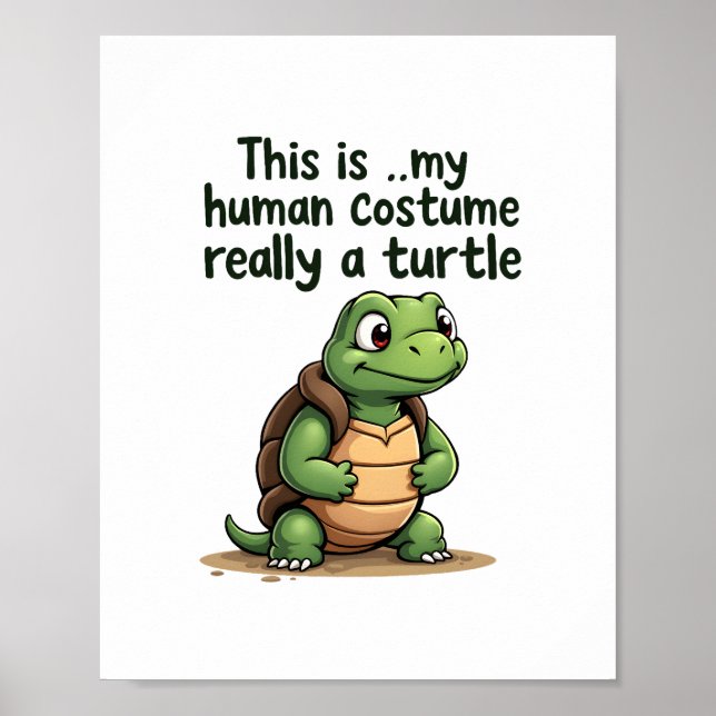 This Is My Human Costume I'm Really A Turtle T-Shi Poster (Vorne)