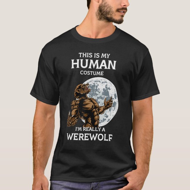 This is My Human Costume I'm Really a Werewolf Hal T-Shirt (Vorderseite)
