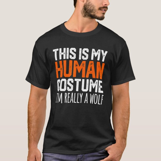 THIS IS MY HUMAN COSTUME I'M REALLY A WOLF Hallowe T-Shirt (Vorderseite)