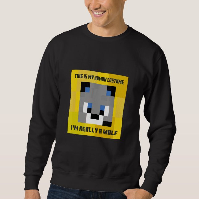 This Is My Human Costume I'm Really a Wolf Men Wom Sweatshirt (Vorderseite)