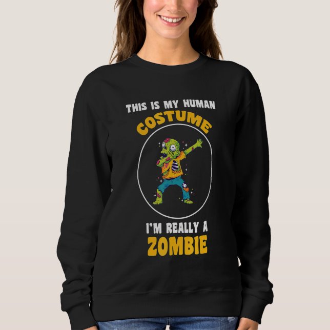 This Is My Human Costume I'm Really A Zombie  Hall Sweatshirt (Vorderseite)