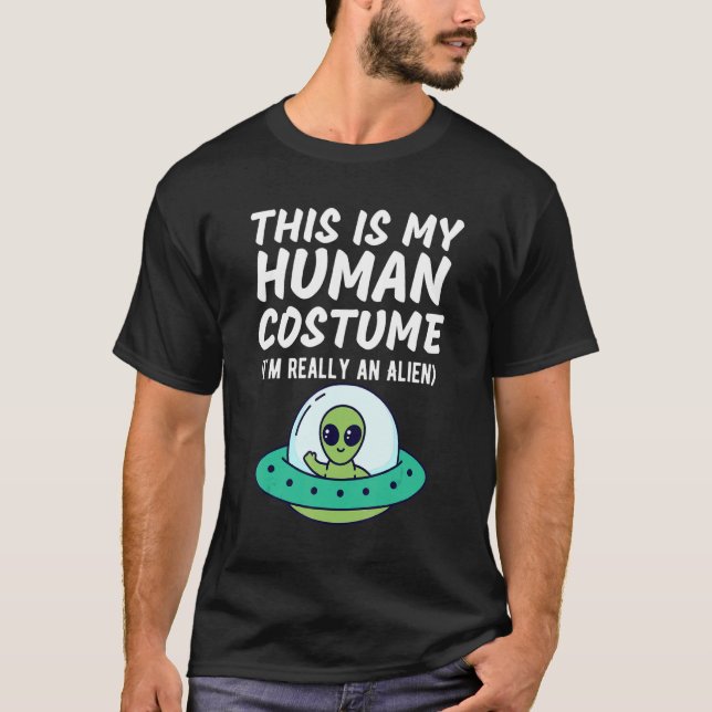 This Is My Human Costume I'm Really An Alien  Desi T-Shirt (Vorderseite)