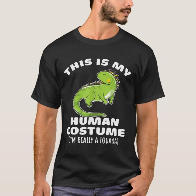This Is My Human Costume I'm Really An Iguana Gift T-Shirt (Vorderseite)